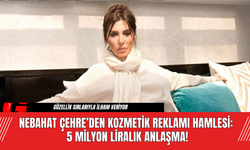 Nebahat Çehre’den Kozmetik Reklamı Hamlesi: 5 Milyon Liralık Anlaşma!