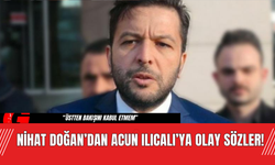 Nihat Doğan’dan Acun Ilıcalı’ya Olay Sözler!