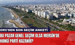 ORC'den Mersin Seçim Anketi! Mersin'de Hangi Parti Kazanır?