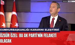 Özgür Özel O Kararı Eleştirdi: Bu AK Parti'nin Felaketi Olacak