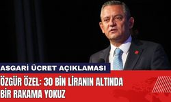 Özgür Özel'den Asgari Ücret Açıklaması