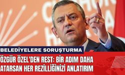 Özgür Özel'den Rest: Bir Adım Daha Atarsan Her Rezilliğinizi Anlatırım