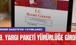 Resmi Gazete’de yayımlandı! 9. Yargı Paketi yürürlüğe girdi