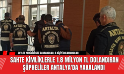 Sahte Kimliklerle 1.8 Milyon TL Dolandıran Şüpheliler Antalya'da Yakalandı