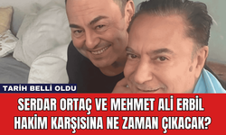 Serdar Ortaç ve Mehmet Ali Erbil Hakim Karşısına Ne Zaman Çıkacak?