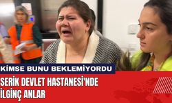 Serik Devlet Hastanesi'nde İlginç Anlar