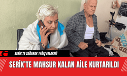 Serik’te Mahsur Kalan Aile Kurtarıldı