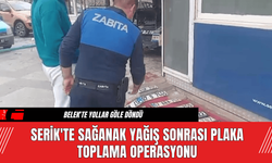 Serik'te Sağanak Yağış Sonrası Plaka Toplama Operasyonu