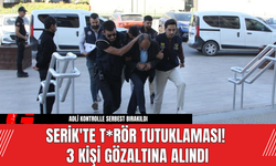 Serik'te T*rör Tutuklaması! 3 Kişi Gözaltına Alındı