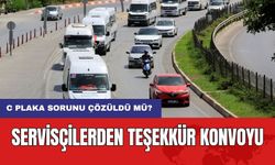 Servisçilerden Teşekkür Konvoyu! C Plaka Sorunu Çözüldü Mü?