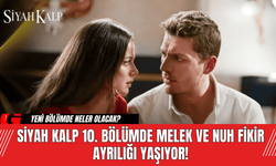 Siyah Kalp 10. Bölümde Melek ve Nuh Fikir Ayrılığı Yaşıyor!