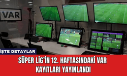 Süper Lig’in 12. Haftasındaki VAR Kayıtları Yayınlandı