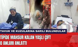 Tipide Mahsur Kalan Yaşlı Çift O Anları Anlattı