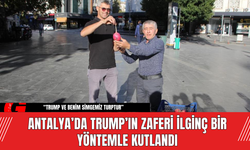 Antalya’da Trump’ın Zaferi İlginç Bir Yöntemle Kutlandı