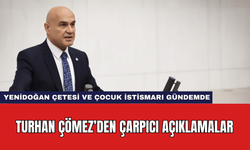 İYİ Partili Turhan Çömez’den Çarpıcı Açıklamalar!