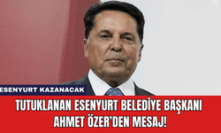 Tutuklanan Esenyurt Belediye Başkanı Ahmet Özer’den Mesaj!