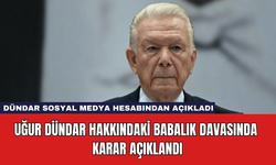 Uğur Dündar Hakkındaki Babalık Davasında Karar Açıklandı