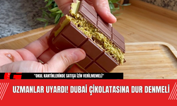 Uzmanlar Uyardı! Dubai Çikolatasına Dur Denmeli