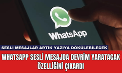 WhatsApp Sesli Mesajda Devrim Yaratacak Özelliğini Çıkardı