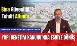 Yapı Denetim Sisteminde Eskiye Dönüş Talebi! Bina Güvenliği ve Denetleme Zayıflayacak