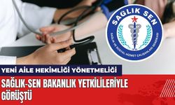 Yeni Aile Hekimliği Yönetmeliği: Sağlık-Sen Bakanlık Yetkilileriyle Görüştü