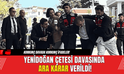 Yenidoğan Çetesi Davasında Ara Karar Verildi!