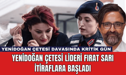 Yenidoğan Çetesi Lideri Fırat Sarı İtiraflara Başladı