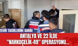 Zehir tacirlerine darbe... Antalya ve 22 ilde "Narkoçelik-49" Operasyonu...