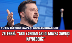 Zelenski: "ABD Yardımları Olmazsa Savaşı Kaybederiz"