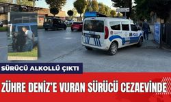 Zühre Deniz'i hayattan koparan alkollü sürücü cezaevinde