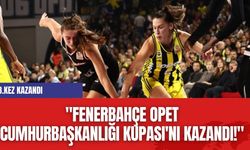 "Fenerbahçe Opet, 13. Cumhurbaşkanlığı Kupası'nı Kazandı!"