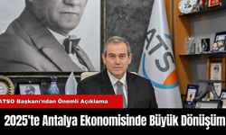 2025'te Antalya Ekonomisinde Büyük Dönüşüm