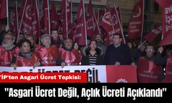 TİP’ten Asgari Ücret Tepkisi: "Asgari Ücret Değil, Açlık Ücreti Açıklandı"