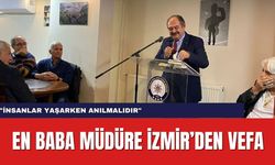 En Baba Müdüre İzmir’den vefa