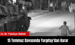 15 Temmuz Davasında Yargıtay'dan Karar: 31 Er Tahliye Edildi