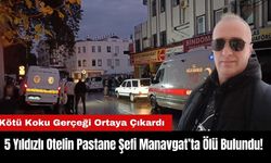 5 Yıldızlı Otelin Pastane Şefi Manavgat'ta Ölü Bulundu!