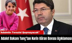 Adalet Bakanı Tunç’tan Narin Güran Davası Açıklaması