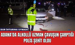 Adana'da Alkollü Uzman Çavuşun Çarptığı Polis Şehit Oldu