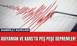 Adıyaman ve Kars'ta Peş Peşe Depremler!