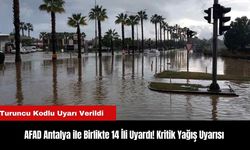 AFAD Antalya ile Birlikte 14 İli Uyardı! Kritik Yağış Uyarısı