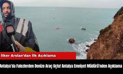 Antalya’da Falezlerden Denize Araç Uçtu! Antalya Emniyet Müdürü'nden Açıklama