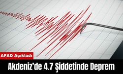 Akdeniz’de 4.7 Şiddetinde Deprem