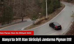 Alanya'da Drift Atan Sürücüyü Jandarma Pişman Etti!