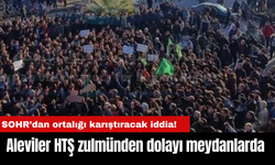 SOHR’dan ortalığı karıştıracak iddia! Aleviler HTŞ zulmünden dolayı meydanlarda