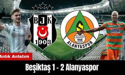 Anlık Anlatım: Beşiktaş 1-2 Alanyaspor