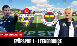 ANLIK ANLATIM | EYÜPSPOR 1 - 1 FENERBAHÇE