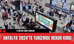 Antalya 2024’te Turizmde Rekor Kırdı