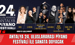 Antalya 24. Uluslararası Piyano Festivali ile Sanata Doyacak