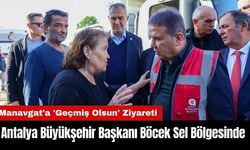 Antalya Büyükşehir Başkanı Böcek Sel Bölgesinde!