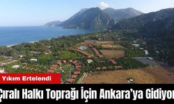 Antalya Çıralı'da Yaşanan Mülkiyet Sorunu Başkente Taşınıyor